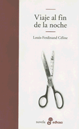 Viaje al Fin de la Noche - Celine, Louis-Ferdinand, and Manzano, Carlos (Translated by)