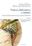 Viajeros, Diplomticos Y Exiliados: Escritores Hispanoamericanos En Espaa (1914-1939) - Vol. III