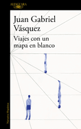 Viajes Con Un Mapa En Blanco / Traveling with a Blank Map