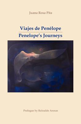 Viajes de Penelope - Penelope's Journeys - Pita, Maria Isabel (Translated by), and Pita, Juana Rosa, and Pita, Mario A (Translated by)