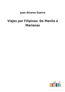 Viajes por Filipinas: De Manila  Marianas