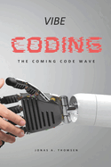 Vibe Coding: The Coming Code Wave