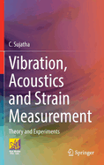 Vibration, Acoustics and Strain Measurement: Theory and Experiments