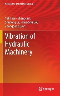 Vibration of Hydraulic Machinery - Wu, Yulin, and Li, Shengcai, and Liu, Shuhong