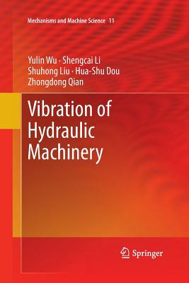 Vibration of Hydraulic Machinery - Wu, Yulin, and Li, Shengcai, and Liu, Shuhong