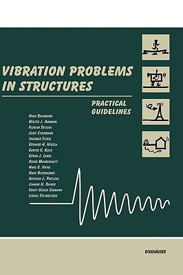 Vibration Problems in Structures: Practical Guidelines - Bachmann, Hugo, and Ammann, Walter J, and Deischl, Florian