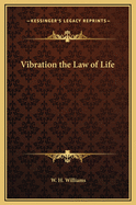 Vibration the Law of Life