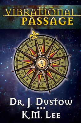 Vibrational Passage: Safe Passage Trilogy: Book One - Miyasaki Lee, Kimberly, and Dustow, Jennifer