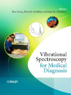 Vibrational Spectroscopy for Medical Diagnosis - Diem, Max (Editor), and Griffiths, Peter R (Editor), and Chalmers, John M (Editor)