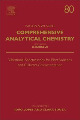 Vibrational Spectroscopy for Plant Varieties and Cultivars Characterization - Barcelo, Damia (Series edited by), and Lopes, Joo (Volume editor), and Sousa, Clara (Volume editor)