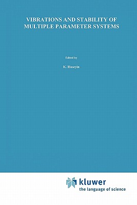 Vibrations and Stability of Multiple Parameter Systems - Huseyin, K.