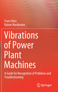 Vibrations of Power Plant Machines: A Guide for Recognition of Problems and Troubleshooting