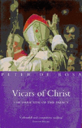 Vicars of Christ: The Dark Side of the Papacy