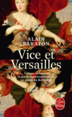 Vice Et Versailles - Baraton, Alain