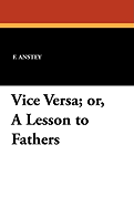 Vice Versa; or, A Lesson to Fathers