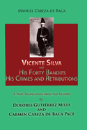Vicente Silva and His Forty Bandits, His Crimes and Retributions: New Translation from the Spanish