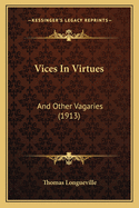 Vices in Virtues: And Other Vagaries (1913)