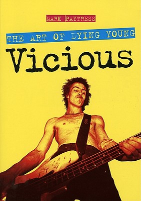 Vicious - The Art Of Dying Young - Paytress, Mark