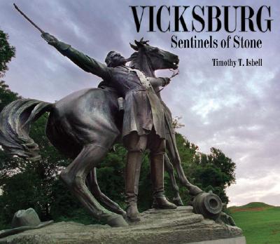 Vicksburg: Sentinels of Stone - Isbell, Timothy T (Photographer)