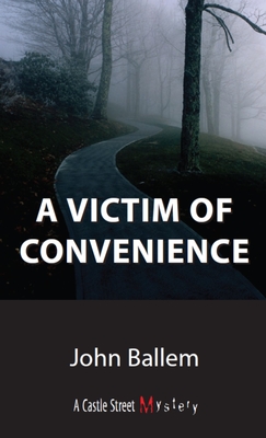 Victim of Convenience: A Chris Crane Mystery - Ballem, John