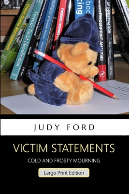 Victim Statements: Cold and Frosty Mourning - Ford, Judy M