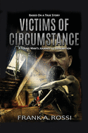 Victims of Circumstance: A Young Man's Journey to Redemption