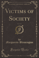 Victims of Society, Vol. 2 of 2 (Classic Reprint)