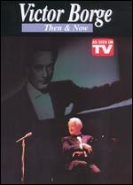 Victor Borge: Then and Now - 