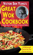 Victor Sen Yung's Great Wok Cookbook: from Hop Sing, the Chinese Cook in the Bonanza TV Series