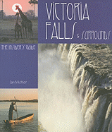 Victoria Falls & Surrounds: The Insider's Guide