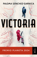 Victoria. Premio Planeta 2024 (Novela) / Victory. Planeta Prize 2024 (a Novel)