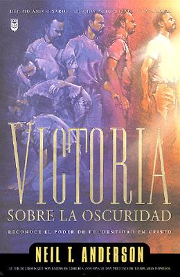 Victoria Sobre La Oscuridad: Victory Over the Darkness - Anderson, Neil