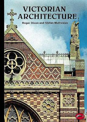 Victorian Architecture: With a Short Dictionary of Architects and 250 Illustrations - Dixon, Roger, and Muthesius, Stefan
