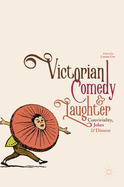 Victorian Comedy and Laughter: Conviviality, Jokes and Dissent