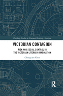 Victorian Contagion: Risk and Social Control in the Victorian Literary Imagination