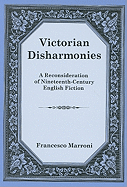 Victorian Disharmonies: A Reconsideration of Nineteenth-Century English Fiction