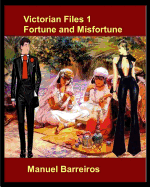 Victorian Files 1 Fortune and Misfortune