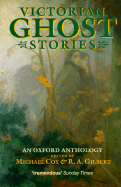 Victorian Ghost Stories: An Oxford Anthology