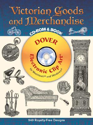 Victorian Goods and Merchandise - Grafton, Carol Belanger (Editor)