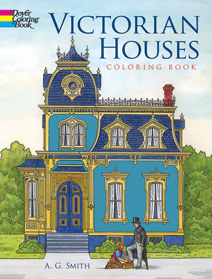 Victorian Houses Coloring Book - Smith, A G