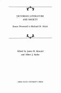 Victorian Literature and Society: Essays Presented to Richard D. Altick