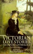 Victorian Love Stories: An Oxford Anthology