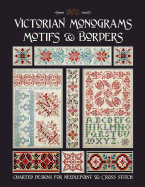 Victorian Monograms Motifs & Borders: Charted Designs for Needlepoint & Cross Stitch