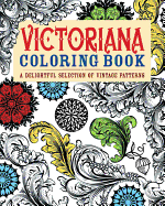 Victoriana Coloring Book: A Delightful Selection of Vintage Patterns