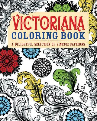 Victoriana Coloring Book: A Delightful Selection of Vintage Patterns - Coster, Patience