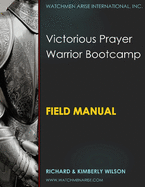 Victorious Prayer Warrior Bootcamp: Field Manual