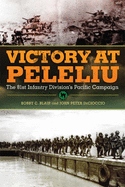 Victory at Peleliu: The 81st Infantry Division's Pacific Campaign Volume 30
