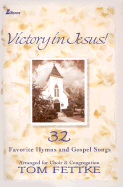 Victory in Jesus!: 32 Favorite Hymns and Gospel Songs