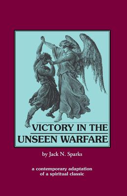 Victory in the Unseen Warfare - Sparks, Jack N (Adapted by), and Scupoli, Lorenzo