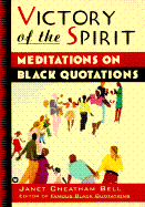 Victory of the Spirit: Meditations on Black Quotations